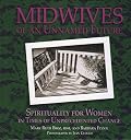 Midwives of an Unnamed Future: Spirituality for Women in Times of Unprecedented Change