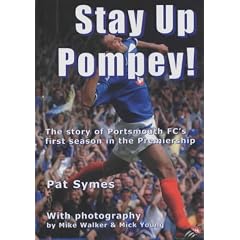 Stay Up Pompey!: The Story of Portsmouth's First Season in the Premiership