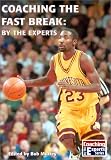 Coaching the Fast Break: By the Experts (Coaching Experts Series)