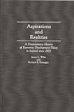 Aspirations and Realities: Documentary History of Economic Development Policy in Ireland Since 1922 (Contributions in Legal Studies)