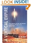A Vertical Empire: The History of the UK Rocket and Space Programme 1950-1971
