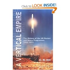 A Vertical Empire: The History of the UK Rocket and Space Programme 1950-1971
