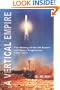 A Vertical Empire: The History of the UK Rocket and Space Programme 1950-1971
