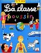 La Classe Poussin : L'Encyclop�die 4-7 ans de l'imagerie