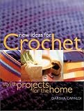 New Ideas for Crochet: Stylish Projects for the Home