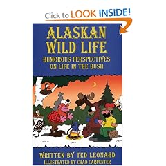 Alaskan Wild Life : Humorous Perspectives on Life in the Bush