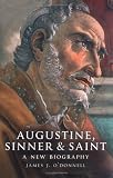 Augustine: Sinner and Saint