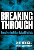 Breaking Through: Transforming Urban School Districts