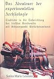 Das Abenteuer der experimentellen Arch&auml;ologie: Einblicke in die Entwicklung des textilen Handwerks mit Schwerpunkt Brettchenweberei - Sarina M Lesinski