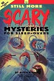 Still More Scary Mysteries for Sleep-Overs