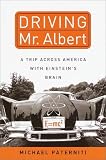Driving Mr. Albert: A Trip Across America with Einstein`s Brain