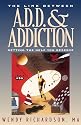 The Link Between A.D.D and Addiction: Getting the Help You Deserve