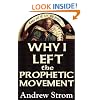 WHY I LEFT the PROPHETIC MOVEMENT [-NEW 2012 Edition]