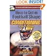 How to Get in Football Shape: Conditioning for Boys 14 and Older by Bert Hill and Steve Watterson