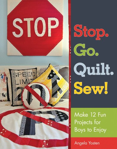 stop go quilt sew make12 fun projects for boys to enjoy