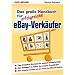 Das gro�e Handbuch f�r erfolgreiche eBay-Verk�ufe: Tipps & bew�hrte Strategien f�r maximale Verkaufserfolge. Viele Auktionen? So bleiben sie trotzdem ... Handeln mit der neuen Drei-Minuten-Auktion