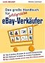 Das gro�e Handbuch f�r erfolgreiche eBay-Verk�ufer