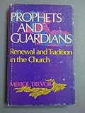 Prophets and guardians : renewal and tradition in the Church