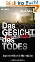 Das Gesicht des Todes: Authentische Mordf�lle