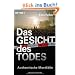 Das Gesicht des Todes: Authentische Mordf�lle