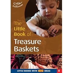 The Little Book of Treasure Baskets: Little Books with Big Ideas (Little Books)