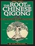 The Root of Chinese Qigong: Secrets for Health, Longevity and Enlightenment