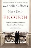 Enough : our fight to keep America safe from gun violence