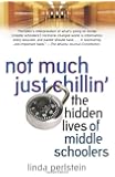 Not Much Just Chillin': The Hidden Lives of Middle Schoolers