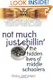 Not Much Just Chillin': The Hidden Lives of Middle Schoolers
