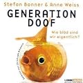 Generation Doof. Wie bl�d sind wir eigentlich?