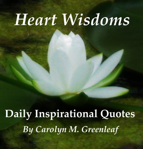 Heart Wisdoms; Daily Inspirational Quotes