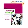 Learning in Groups: A Handbook for Face-to-face and Online Environments