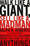 Walk Like a Giant, Sell Like a Madman: America`s #1 Salesman Shows You How to Sell Anything