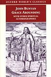 Grace Abounding: With Other Spiritual Autobiographies (Oxford World's Classics)