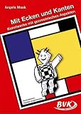 Mit Ecken und Kanten: 3 - und 4 - Klasse Grundschule und F&ouml;rderschule - Angela Maak