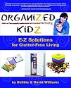 Organized Kidz: E-Z Solutions for Clutter-Free Living