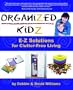 Organized Kidz: E-Z Solutions for Clutter-Free Living