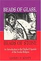 Beads of Glass, Beads of Stone: An Introduction to the Orisha and Apataki of the Yoruba Religion