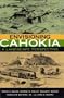 ENVISIONING CAHOKIA: A LANDSCAPE PERSPECTIVE