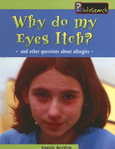 Why Do My Eyes Itch?: And Other Questions about Allergies (Body Matters (Pb))