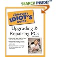 The Complete Idiot's Guide to Upgrading and Repairing PCs (5th... by  Jennifer Fulton