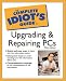 Books : The Complete Idiot's Guide to Upgrading and Repairing PCs (5th Edition) (Complete Idiot's Guides)