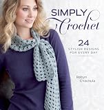 Simply Crochet: 24 Stylish Designs for Everyday by Robyn Chachula
