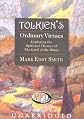 Tolkien's Ordinary Virtues : Exploring the Spiritual Themes of the Lord of the Rings