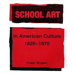 School Art in American Culture 1820-1970