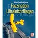 Faszination Ultraleichtfliegen