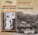 L'Abbaye de Tami&eacute; : Jadis et nagu&egrave;re (&agrave; travers la carte postale)