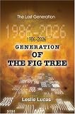 1986-2026 Generation of the Fig Tree: The Last Generation