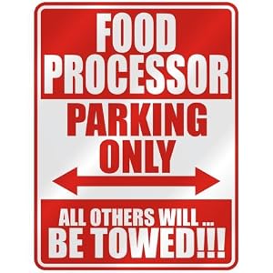  FOOD PROCESSOR PARKING ONLY  PARKING SIGN OCCUPATIONS by topexpressions