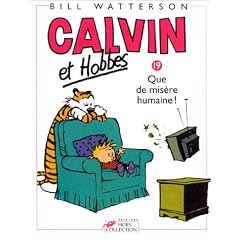 Calvin et Hobbes, tome 19 : Que de mis�re humaine !